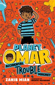 Planet Omar: Accidental Trouble Magnet - 9780593109236 by Zanib Mian, Nasaya Mafaridik, 9780593109236