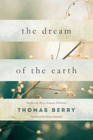 The Dream of the Earth by Thomas Berry, 9781619025325