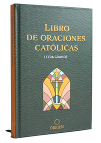 Libro de oraciones católicas (letra grande) / Catholic Book of Prayers (Spanish Edition) by Origen, 9781644734469