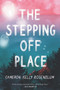 The Stepping Off Place - 9780062932082 by Cameron Kelly Rosenblum, 9780062932082