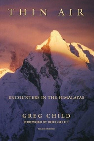 Thin Air (Encounters in the Himalayas) by Greg Child, 9780898865882