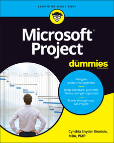 Microsoft Project For Dummies by Cynthia Snyder Dionisio, 9781119858621
