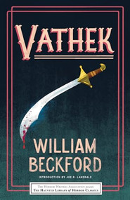 Vathek by William Beckford, Joe R. Lansdale, Leslie S. Klinger, Eric J. Guignard, 9781492699743