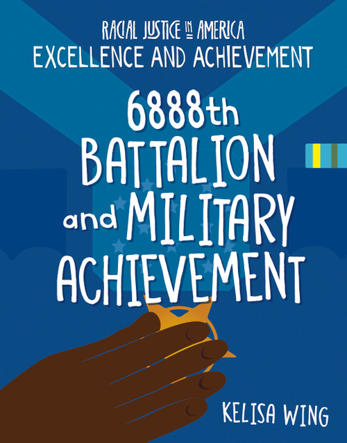 6888th Battalion and Military Achievement by Kelisa Wing, 9781668900451