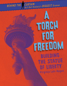 A Torch for Freedom (Building the Statue of Liberty) - 9781668900659 by Virginia Loh-Hagan, 9781668900659