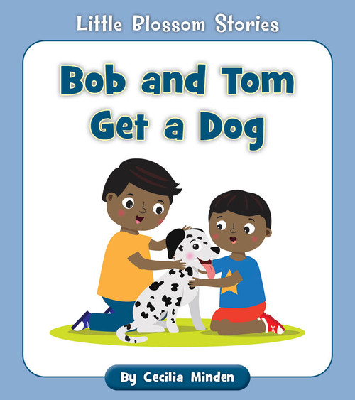 Bob and Tom Get a Dog by Cecilia Minden, Rachael McLean, 9781534196711