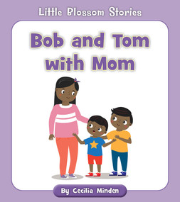 Bob and Tom with Mom by Cecilia Minden, Rachael McLean, 9781534196735
