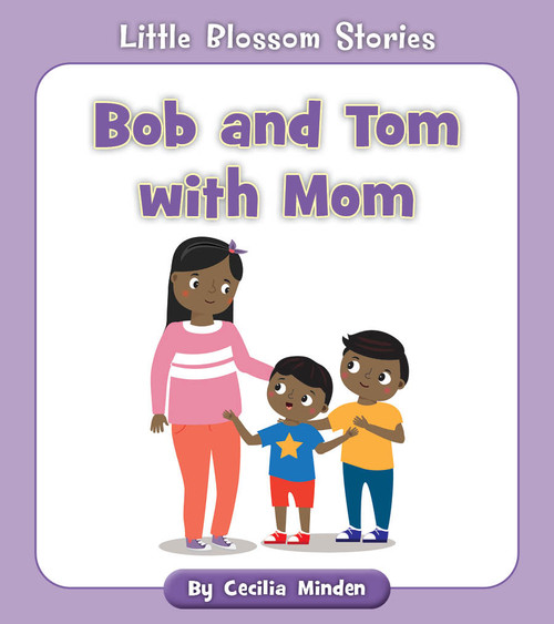 Bob and Tom with Mom by Cecilia Minden, Rachael McLean, 9781534196735