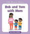 Bob and Tom with Mom by Cecilia Minden, Rachael McLean, 9781534196735