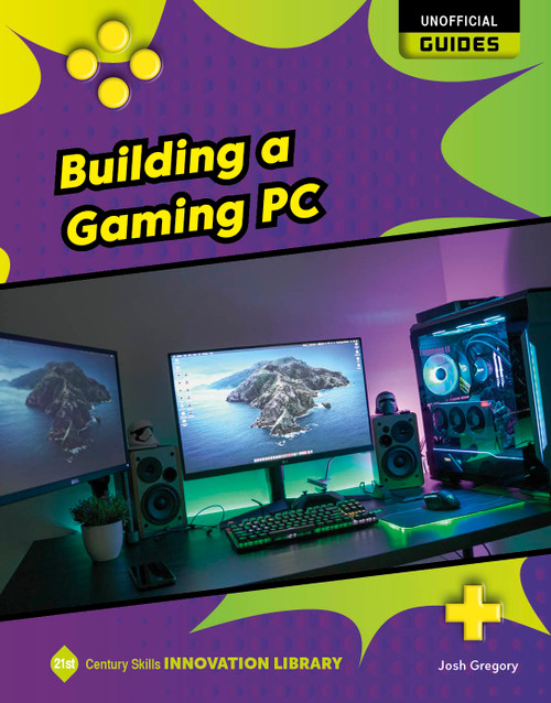 Building a Gaming PC by Josh Gregory, 9781534199651