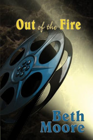 Out of the Fire - 9781594930881 by Beth Moore, 9781594930881