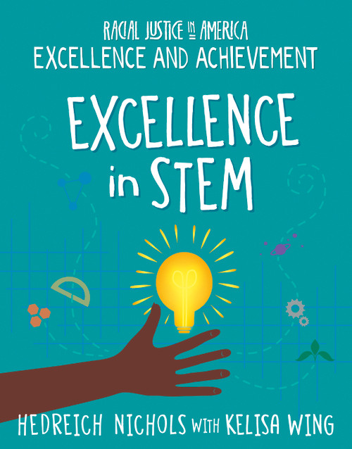 Excellence in STEM by Hedreich Nichols, Kelisa Wing, 9781668900468