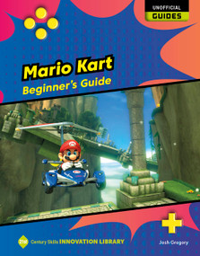 Mario Kart: Beginner's Guide by Josh Gregory, 9781534199699