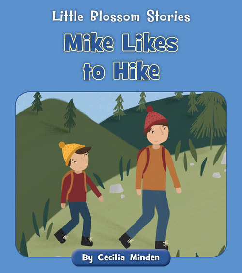 Mike Likes to Hike by Cecilia Minden, Kelsey Collings, 9781534196841