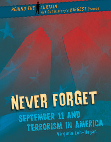 Never Forget (September 11 and Terrorism in America) by Virginia Loh-Hagan, 9781668900611