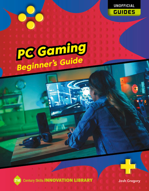 PC Gaming: Beginner's Guide by Josh Gregory, 9781668900826