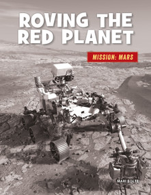 Roving the Red Planet by Mari Bolte, 9781534199828