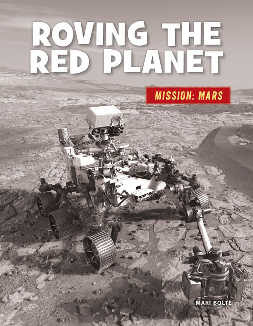 Roving the Red Planet by Mari Bolte, 9781534199828