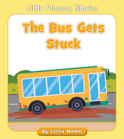 The Bus Gets Stuck by Cecilia Minden, Rachael McLean, 9781534196766