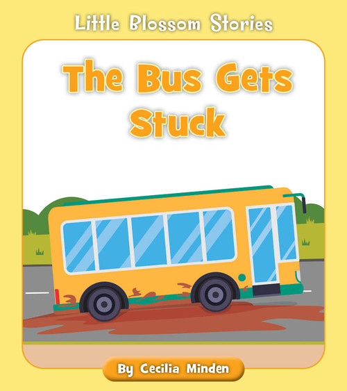 The Bus Gets Stuck by Cecilia Minden, Rachael McLean, 9781534196766