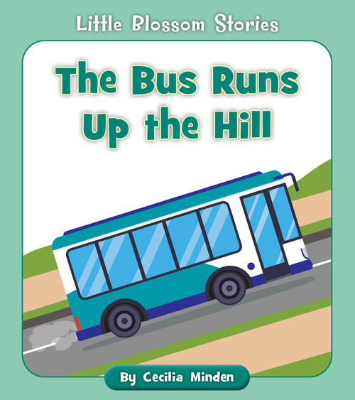 The Bus Runs Up the Hill by Cecilia Minden, Rachael McLean, 9781534196742