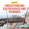 Understanding Earthquakes and Tsunamis by Olivia Williams, 9781534199156