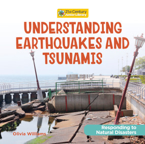 Understanding Earthquakes and Tsunamis - 9781668900291 by Olivia Williams, 9781668900291