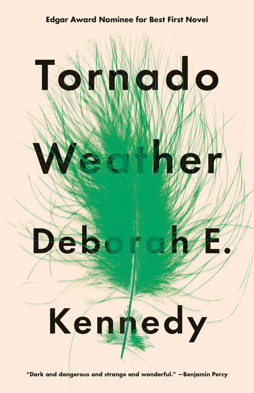 Tornado Weather (A Novel) by Deborah E. Kennedy, 9781250134523