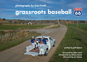 Grassroots Baseball (Route 66) by Jean Fruth, Jeff Idelson, Mike Veeck, Johnny Bench, Jim Thome, 9781683584506