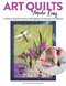 Art Quilts Made Easy (12 Nature-Inspired Projects with Appliqué Techniques and Patterns) by Dr. Susan Kruszynski, 9781947163874