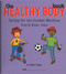 Healthy Body Book (Caring for the Coolest Machine You'll Ever Own) by Ellen Sabin, 9780975986882