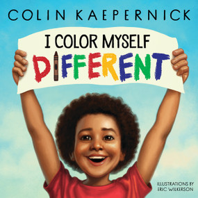 I Color Myself Different by Colin Kaepernick, Eric Wilkerson, 9781338789621