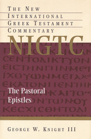 The Pastoral Epistles - 9780802823953 by George W. Knight, 9780802823953