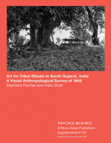 Art for Tribal Rituals in South Gujarat, India (A Visual Anthropological Survey of 1969) by Eberhard Fischer, Haku Shah, 9789389136807