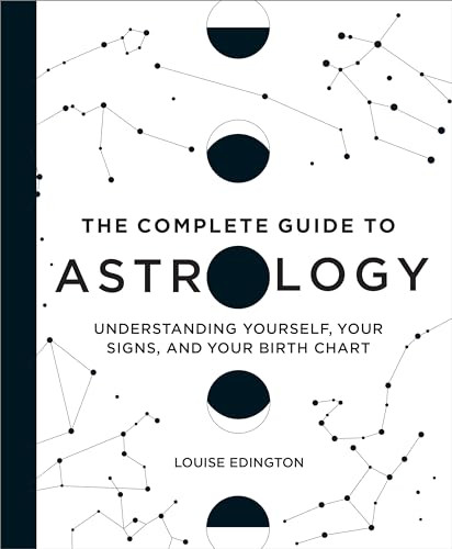 The Complete Guide to Astrology (Understanding Yourself, Your Signs, and Your Birth Chart) - 9781638788508 by Louise Edington, 9781638788508