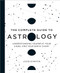 The Complete Guide to Astrology (Understanding Yourself, Your Signs, and Your Birth Chart) - 9781638788508 by Louise Edington, 9781638788508