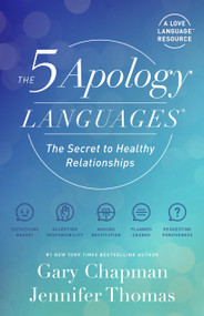 The 5 Apology Languages (The Secret to Healthy Relationships) by Gary Chapman, Jennifer Thomas, 9780802428691