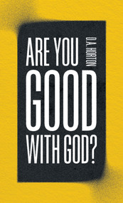 Are You Good with God? by D A Horton, 9780802428707