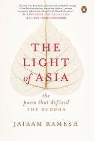 The Light of Asia (The Poem that Defined The Buddha) by Jairam Ramesh, His Holiness the Dalai Lama, 9780670094837