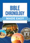 Bible Chronology Made Easy by Rose Publishing, 9781649380531