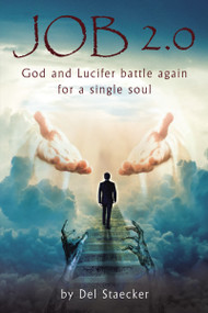 Job 2.0 (God and Lucifer battle again for a single soul) by Del Staecker, 9780310107583