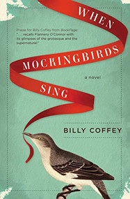 When Mockingbirds Sing - 9780718076580 by Billy Coffey, 9780718076580