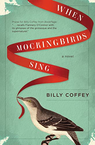 When Mockingbirds Sing - 9780718076580 by Billy Coffey, 9780718076580