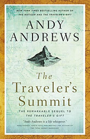 The Traveler's Summit (The Remarkable Sequel to The Traveler's Gift) by Andy Andrews, 9780785220039