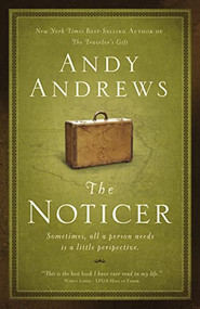 The Noticer (Sometimes, all a person needs is a little perspective.) by Andy Andrews, 9780785229216