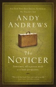 The Noticer (Sometimes, all a person needs is a little perspective.) by Andy Andrews, 9780785229216