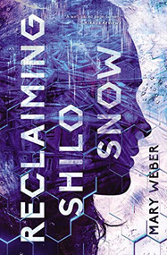 Reclaiming Shilo Snow (The Pulse-Pounding Sequel to The Evaporation of Sofi Snow) - 9780840710505 by Mary Weber, 9780840710505