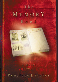 The Memory Book (A Novel) by Penelope J. Stokes, 9780849944659