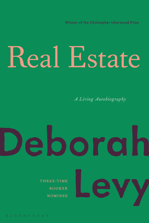 Real Estate (A Living Autobiography) - 9781635579321 by Deborah Levy, 9781635579321