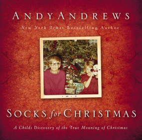 Socks for Christmas (A Child's Discovery of the True Riches of Christmas) by Andy Andrews, 9781401602390